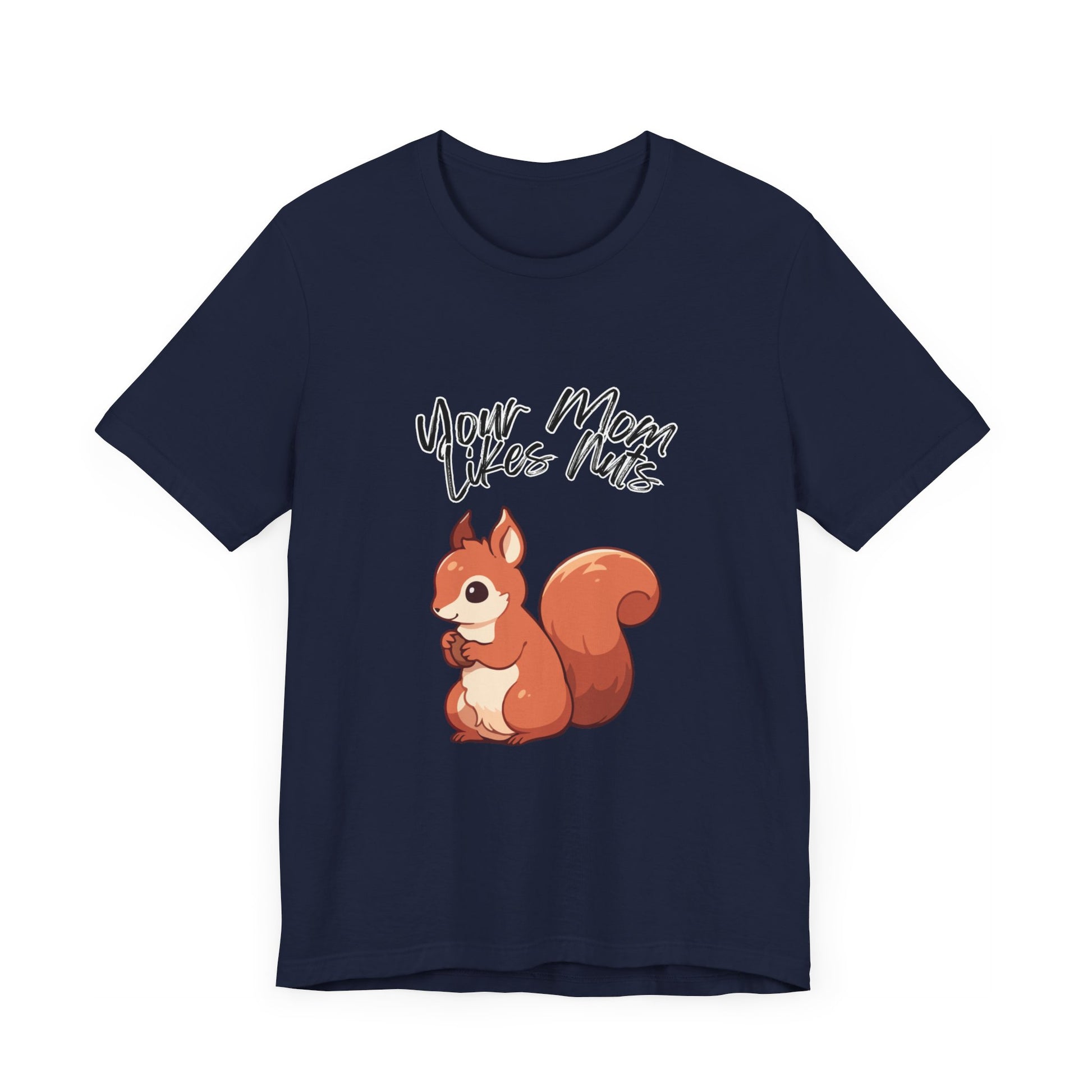 Your Mom Likes Nuts - Premium T-Shirt from STXL - Just $17.68! Shop now at STXL