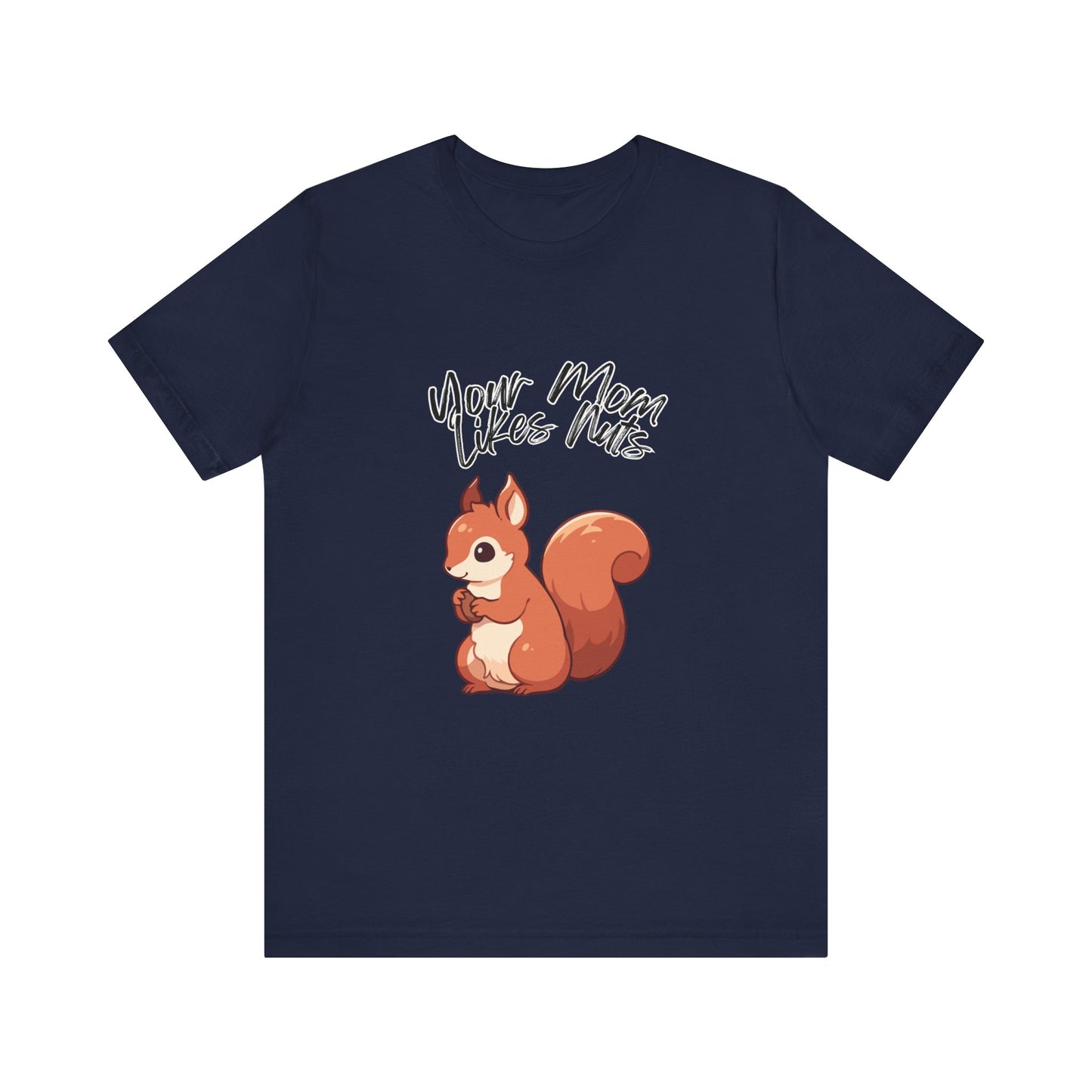 Your Mom Likes Nuts - Premium T-Shirt from STXL - Just $17.68! Shop now at STXL