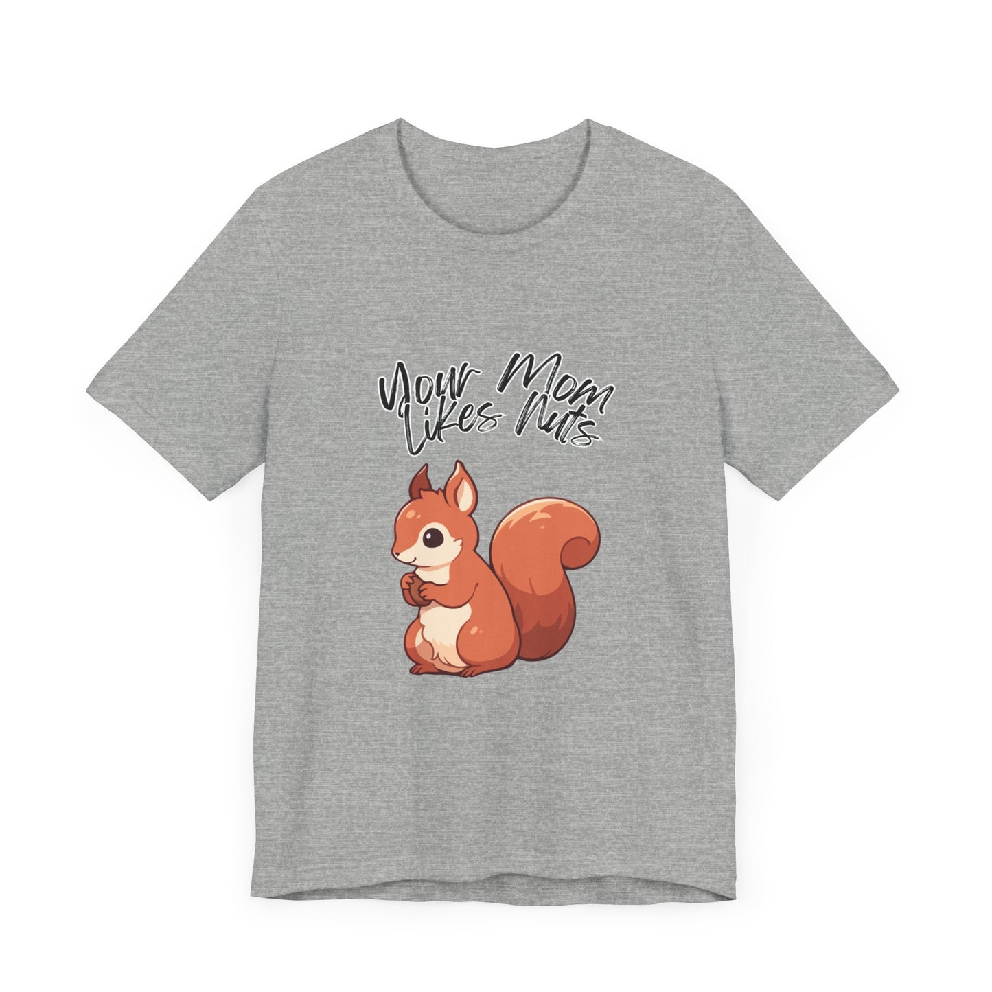 Your Mom Likes Nuts - Premium T-Shirt from STXL - Just $17.68! Shop now at STXL