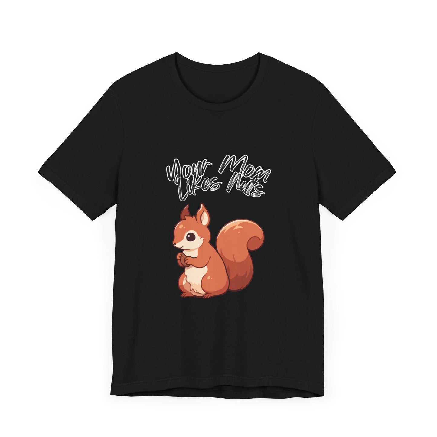 Your Mom Likes Nuts - Premium T-Shirt from STXL - Just $17.68! Shop now at STXL