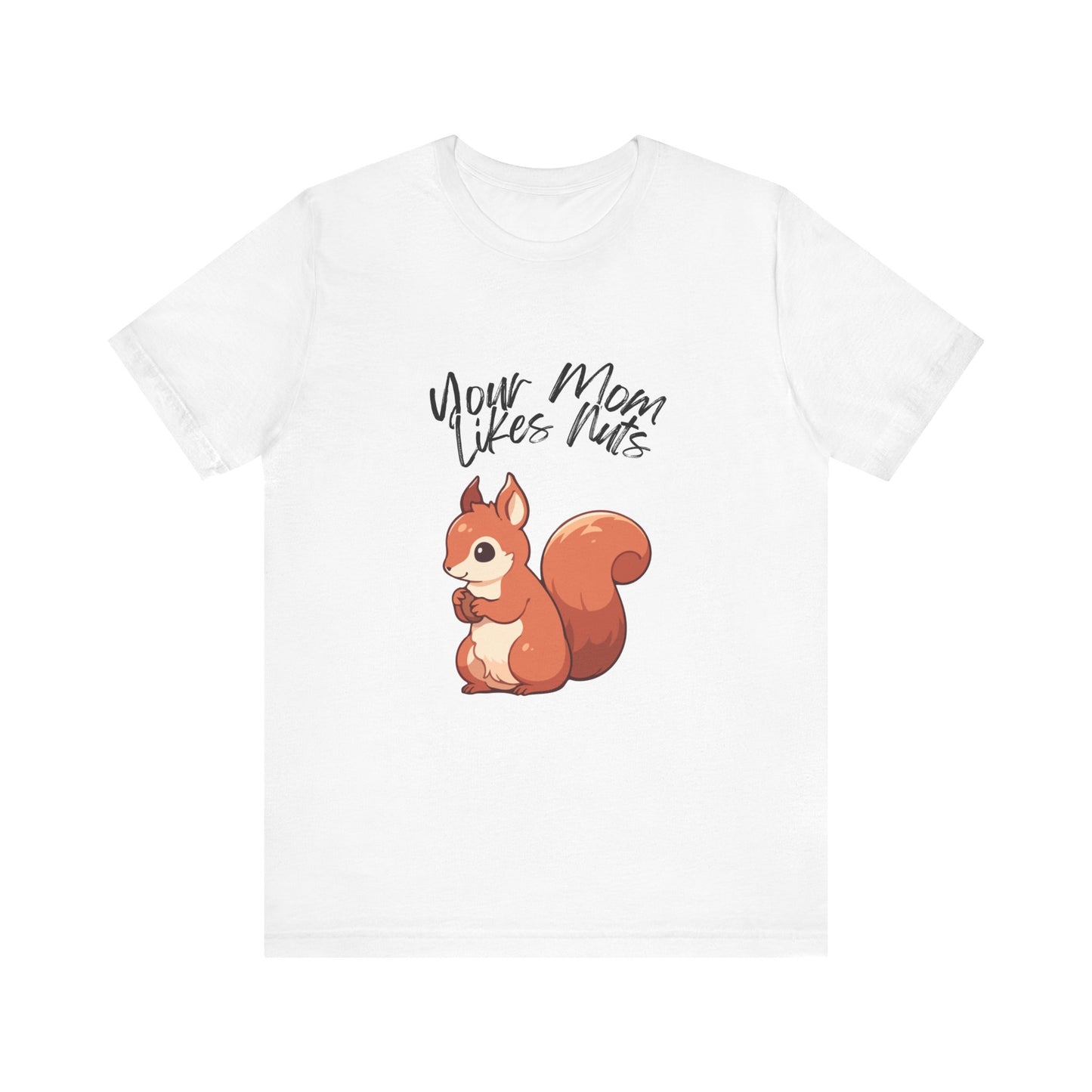 Your Mom Likes Nuts - Premium T-Shirt from STXL - Just $17.68! Shop now at STXL