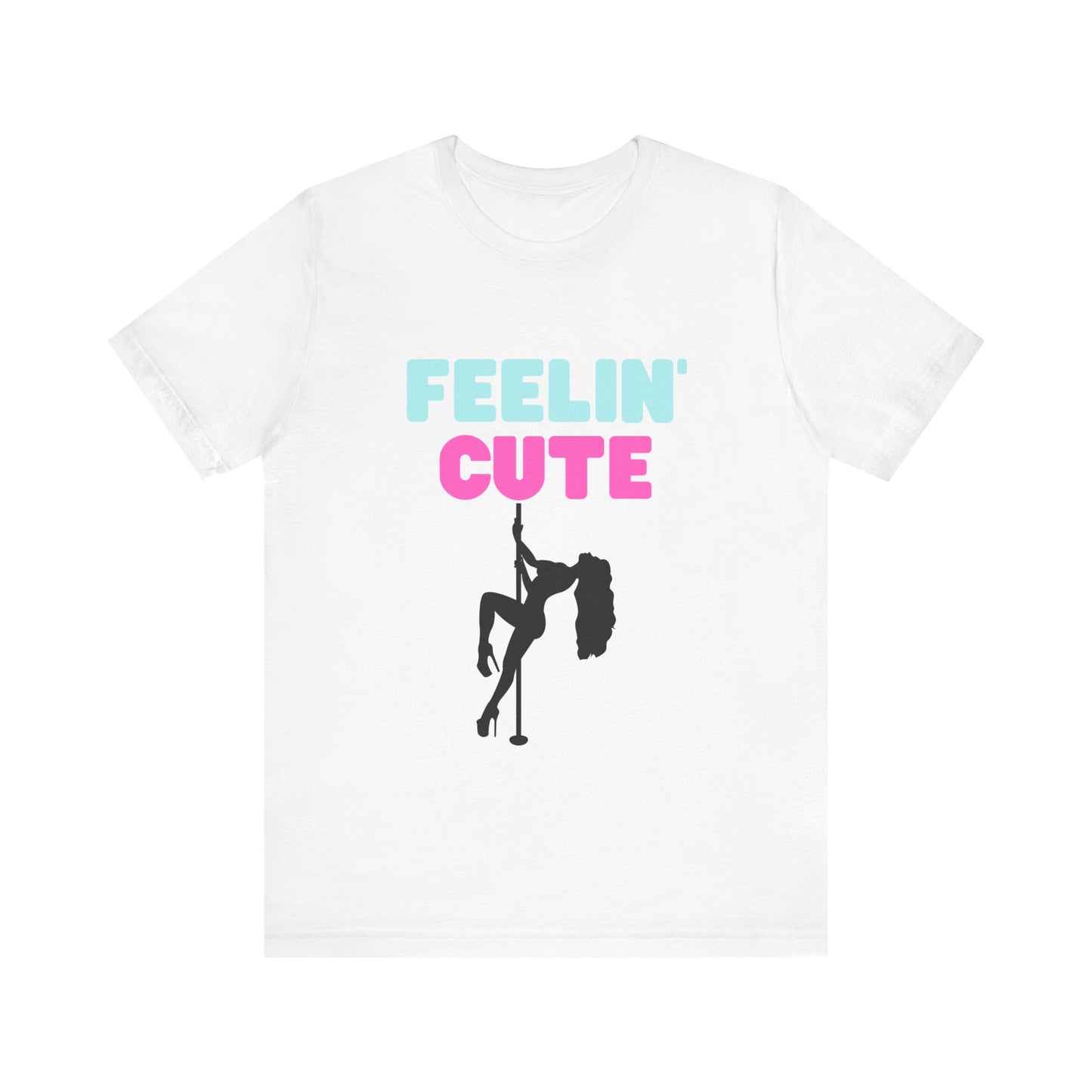 Feelin Cute - Premium T-Shirt from STXL - Just $17.68! Shop now at STXL